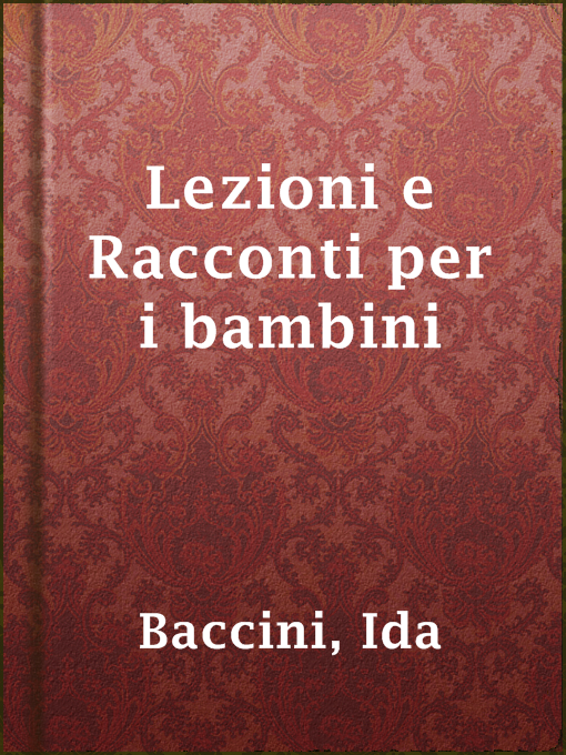 Title details for Lezioni e Racconti per i bambini by Ida Baccini - Available